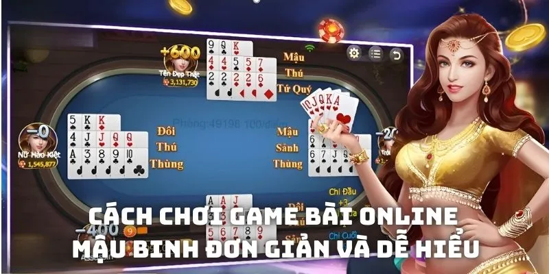 Cách chơi game bài online mậu binh đơn giản và dễ hiểu