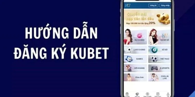 Hướng dẫn từng bước đăng ký KUBET đơn giản nhất 2025