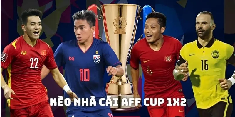 Kèo nhà cái AFF Cup 1x2